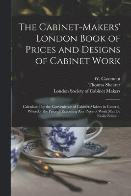 Cabinet-makers' London Book of Prices and Designs of Cabinet Work (häftad)
