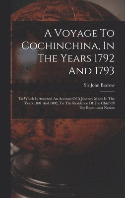 A Voyage To Cochinchina, In The Years 1792 And 1793 (inbunden)