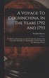 Voyage To Cochinchina, In The Years 1792 And 1793
