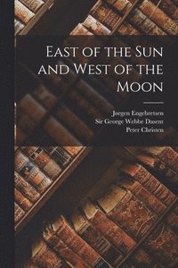 East of the Sun and West of the Moon (häftad)