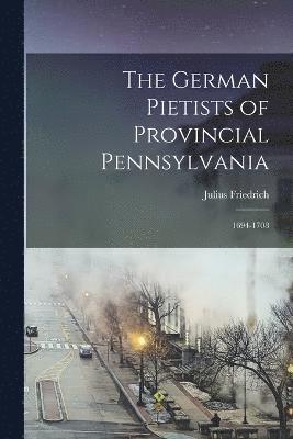 German Pietists of Provincial Pennsylvania (hftad)