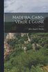 Madeira, Cabo-Verde E Guin