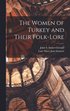 Women of Turkey and Their Folk-Lore