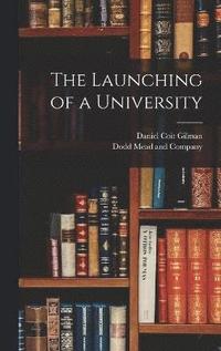 The Launching of a University (inbunden)