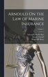 Arnould On the Law of Marine Insurance; Volume 1