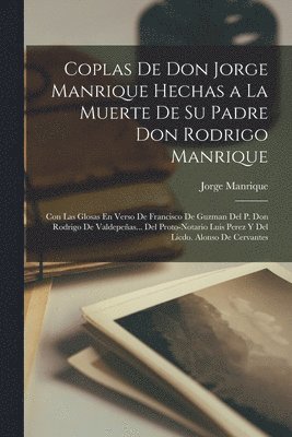 Coplas De Don Jorge Manrique Hechas a La Muerte De Su Padre Don Rodrigo Manrique (h�ftad)