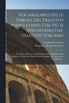 Vocabolario Delle Parole Del Dialetto Napoletano, Che Più Si Discostano Dal Dialetto Toscano (häftad)
