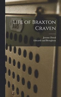 Life of Braxton Craven (inbunden)