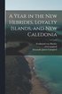 Year in the New Hebrides, Loyalty Islands, and New Caledonia