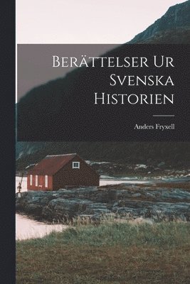 Berttelser ur Svenska Historien (inbunden)