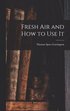 Fresh Air and How to Use It