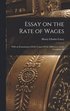 Essay on the Rate of Wages