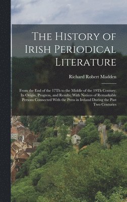 History of Irish Periodical Literature (h�ftad)