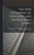 New Testament of Our Lord and Saviour Jesus Christ