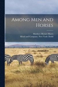 Among Men and Horses (häftad)