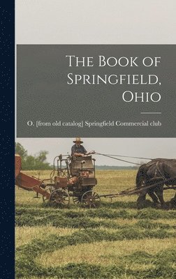Book of Springfield, Ohio Springfield O Commercial Club Bok