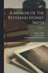 Memoir Of The Reverend Sydney Smith; Volume 1