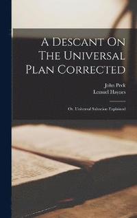 A Descant On The Universal Plan Corrected (inbunden)