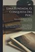 Lima Fundada, O, Conquista Del Perú