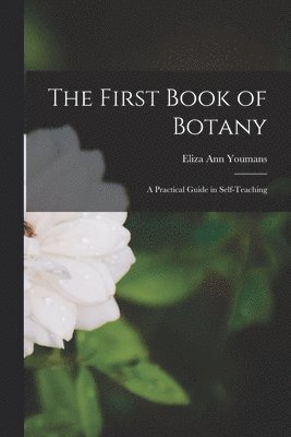 First Book of Botany (h�ftad)
