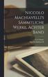 Niccolo Machiavelli's Smmtliche Werke, Achter Band