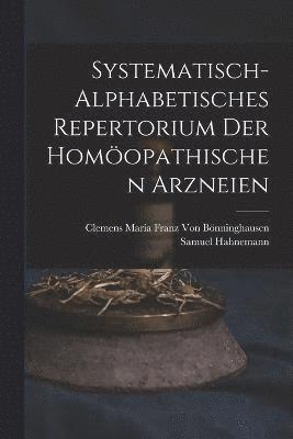 Systematisch-Alphabetisches Repertorium Der Homopathischen Arzneien (hftad)