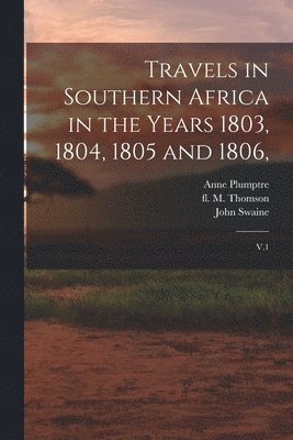 Travels in Southern Africa in the Years 1803, 1804, 1805 and 1806, (inbunden)