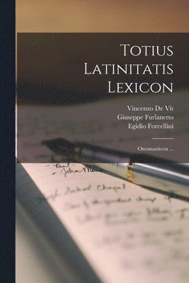 Totius Latinitatis Lexicon (inbunden)