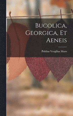Bucolica, Georgica, Et Aeneis (häftad)