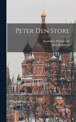Peter Den Store (inbunden)