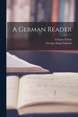 German Reader - Charles Follen, George Adam Schmitt - Häftad ...