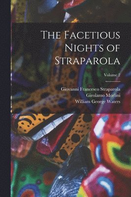 Facetious Nights of Straparola; Volume 2 (häftad)