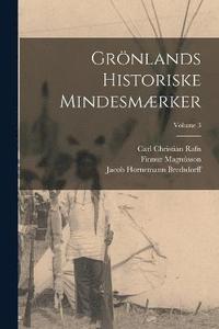 Grnlands Historiske Mindesmrker; Volume 3 (häftad)