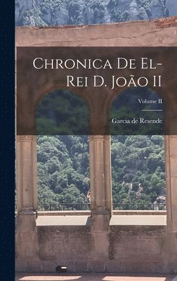 Chronica de el-Rei D. Jo�o II; Volume II (inbunden)