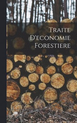 Traite D'economie Forestiere (inbunden)