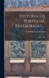 Historia De Portugal Restaurado ...