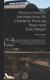 Production Et Distribution De L'energie Pour La Traction Electrique (inbunden)