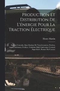 Production Et Distribution De L'energie Pour La Traction Electrique (häftad)
