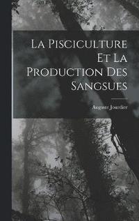 La Pisciculture Et La Production Des Sangsues (inbunden)