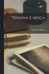 "Menina E Moça ..."