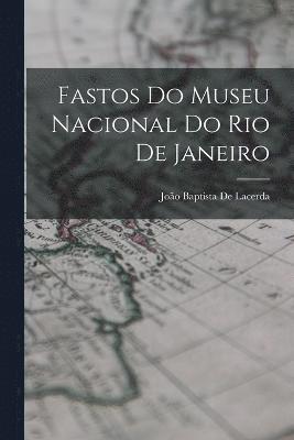 Fastos Do Museu Nacional Do Rio De Janeiro (hftad)