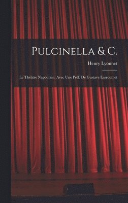 Pulcinella & C.; le théâtre napolitain. Avec une préf. de Gustave Larroumet (häftad)