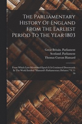 Parliamentary History Of England From The Earliest Period To The Year 1803 (hftad)