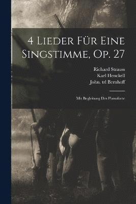 4 Lieder Fr Eine Singstimme, Op. 27 (inbunden)
