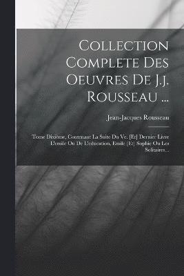 Collection Complete Des Oeuvres De J.j. Rousseau ... (hftad)