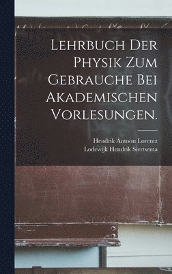 Lehrbuch der Physik zum Gebrauche bei akademischen Vorlesungen. (h�ftad)