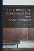 elliptischen Funktionen und ihre Anwendungen.