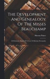 The Development And Genealogy Of The Misses Beauchamp (inbunden)