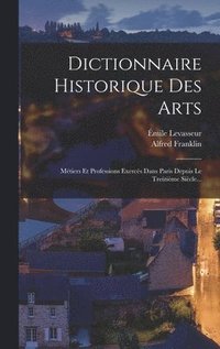 Dictionnaire Historique Des Arts (inbunden)