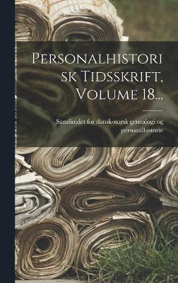 Personalhistorisk Tidsskrift, Volume 18... (inbunden)